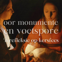 Oor Monumente En Voetspore... n Refleksie op Kersfees deur Frieda van den Heever