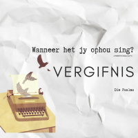 Wanneer Het Jy Ophou Sing? Vergifnis | 4 September 2022 | InVia Stellenbosch aanlyn