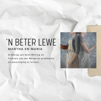 n Beter Lewe: Martha en Maria deur Johan Geyser