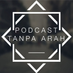 Podcast Tanpa Arah