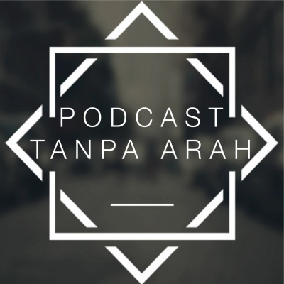 Podcast Tanpa Arah