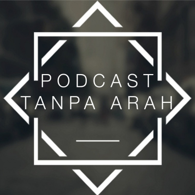 Podcast Tanpa Arah