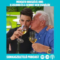 Mercato kibeszélő, uno: A legjobb és a semmit nem csinálók