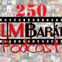 Filmbarátok Podcast #250
