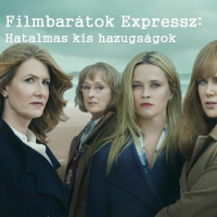 Filmbarátok Expressz: Hatalmas kis hazugságok