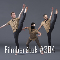 Filmbarátok Podcast #304