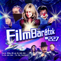 Filmbarátok Podcast #227