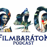 Filmbarátok Podcast #240