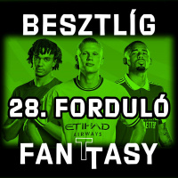Besztlíg FanTTasy | 28. forduló - Haaland le, Morris be???