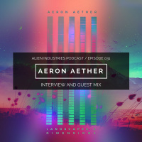 Alien Industries Podcast 031 - 2018.05.06 Guest - Aeron Aether