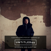 Alien Industries Podcast 037 - 2018.12.18 Guest - Untitled99