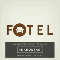 Alien Industries Podcast 033 - 2018.06.09 Guest - Mikrostar
