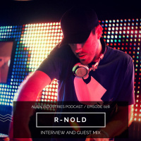 Alien Industries Podcast 028 - 2018.03.03 Guest: R - Nold