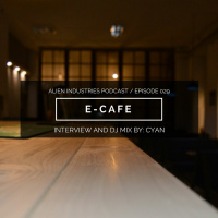 Alien Industries Podcast 029 - 2018.04.06 Guest - E - Cafe
