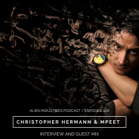 Alien Industries Podcast 026 - 2018.02.03 Guest - Christopher Hermann And MPEET
