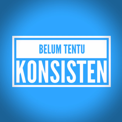 Belum Tentu Konsisten