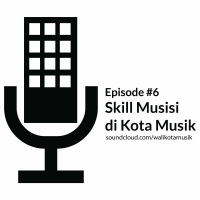 #6 - Skill yang dibutuhkan Musisi di Kota Musik