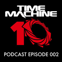 Time Machine Podcast - Episode 002