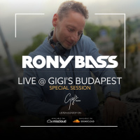 RONY-BASS-LIVE@GIGIS-BUDAPEST-2022-05-06-SPECIAL-SESSION