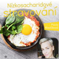 #39 Nízkosacharidové stravování pro hubnutí a zdraví - Pavla Hlavičková