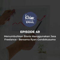 Episode 49 - Menumbuhkan Bisnis Menggunakan Jasa Freelance - Bersama Ryan Gondokusumo