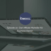 Episode 22 - Dari Affiliate Marketer Ke Business Owner