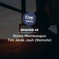 Episode 45 - Risiko Membangun Tim Jarak Jauh (Remote)