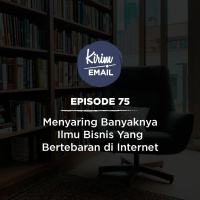 Menyaring Banyaknya Ilmu Bisnis di Internet - Ep. #75