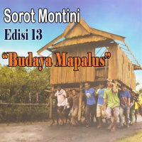 Sorot Montini Edisi 13: Budaya Mapalus