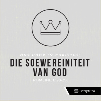 Ons hoop in Christus: die soewereiniteit van God