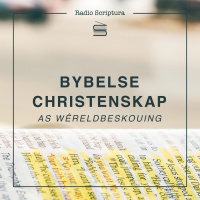 Bybelse Christenskap: As wêreldbeskouing