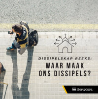 Dissipelskap: Waar maak ons dissipels? 