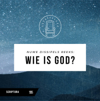 Nuwe Dissipels: Wie is God?