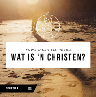 Nuwe gelowiges: Wat is n christen?
