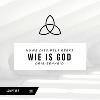 Nuwe Dissipels: Wie is God - Drie-eenheid
