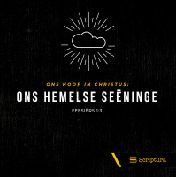Ons hoop in Christus - Ons hemelse seëninge