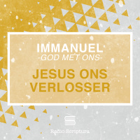 Immanuel: God met ons! Jesus ons Verlosser