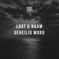 Gebed: Laat U naam geheilig word
