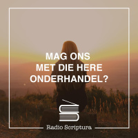 Mag ons met die Here onderhandel?