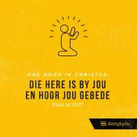 Ons hoop in Christus: Die Here is by jou en hoor jou gebede