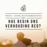 Voorhuwelikse Kategese: Hoe begin ons die verhouding reg?