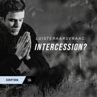 Luisteraarsvraag: Intercession?