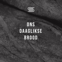 Gebed: Gee ons vandag ons daaglikse brood