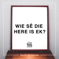 Wie sê die Here is ek?
