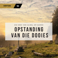 Die weg van almal op aarde: Die opstanding van die dooies