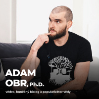 #191: Adam Obr, Ph.D. – Jak lépe rozumět vědě a jak ji popularizovat?