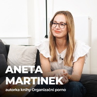 #178: Aneta Martinek - Organizační p*rno aneb jak si udělat pořádek v životě?