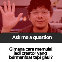#7 Gimana Cara Jadi Creator Bermanfaat yang Gaul? #QampA