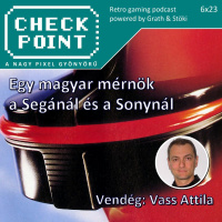 Checkpoint 6x23 - Egy magyar mérnök a Segánál és a Sonynál