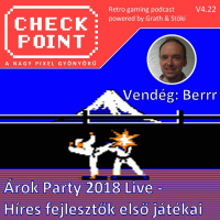 Checkpoint 4x22 - Híres fejlesztők első játékai (Árok Party 2018 Live)